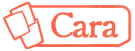 Cara